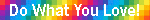 do what you love rainbow