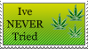 i've never tried the devil's lettuce